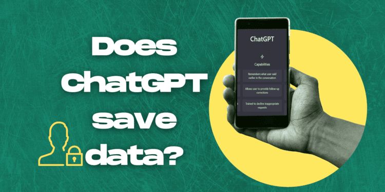 Does ChatGPT save data