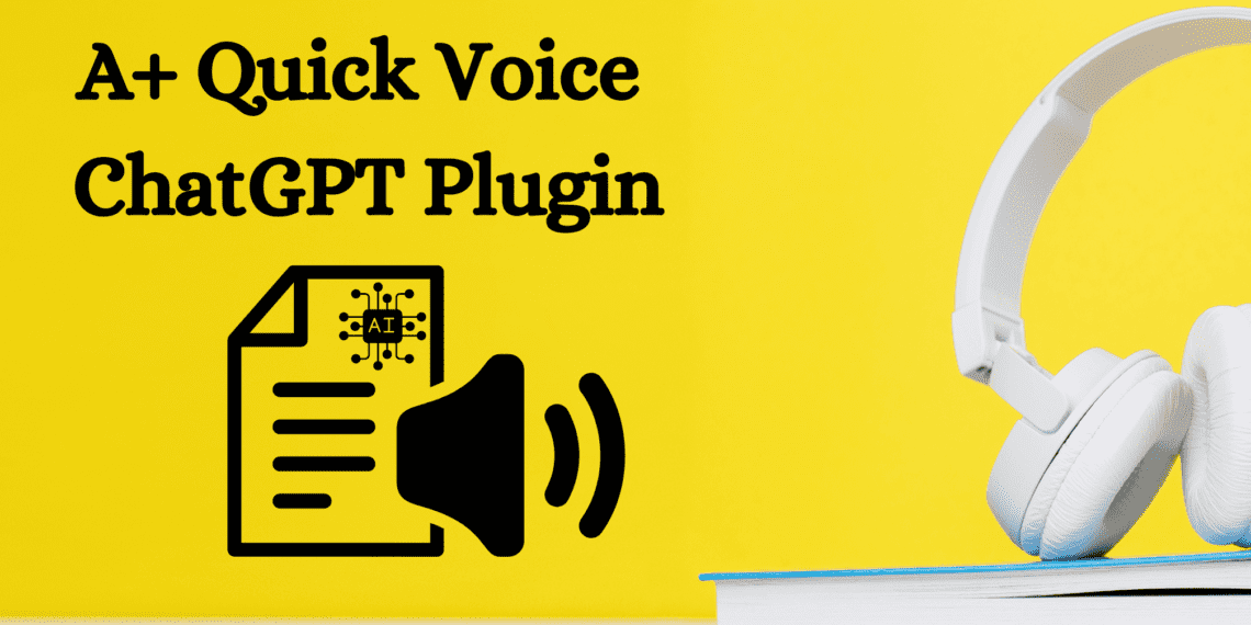 A+ Quick Voice ChatGPT Plugin