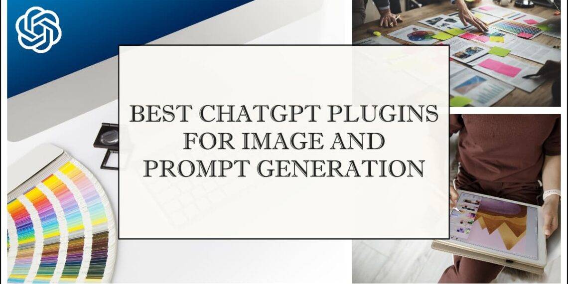 ChatGPT Plugins for Image and Prompt Generation