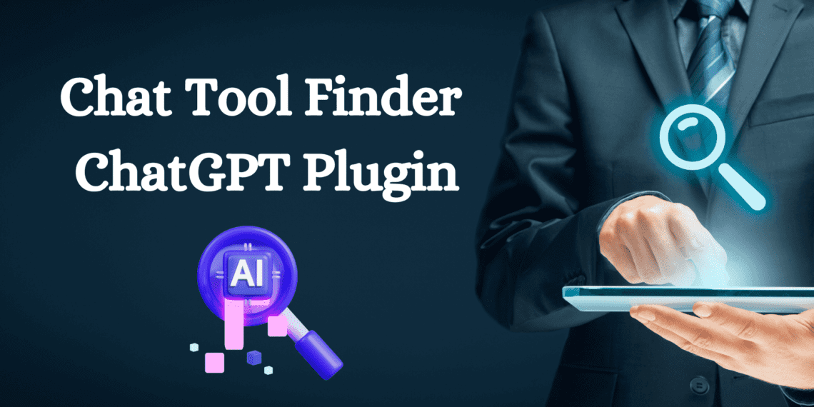 Chat Tool Finder ChatGPT Plugin