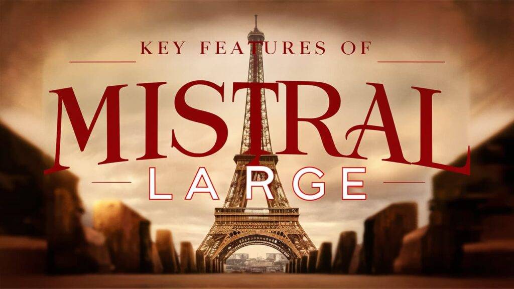 Key Features of Mistral Large